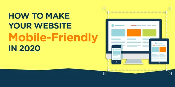 How to Make Your Website Mobile-Friendly in 2020