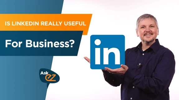 Is LinkedIn really useful for business? - Ask EZ